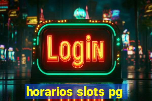 horarios slots pg